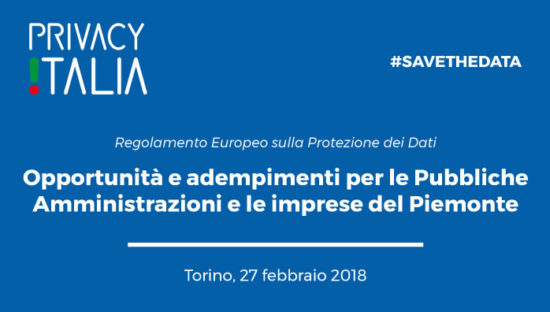 Torino, 27 febbraio 2018. GDPR #SaveTheData. Tutti i contenuti dell’evento